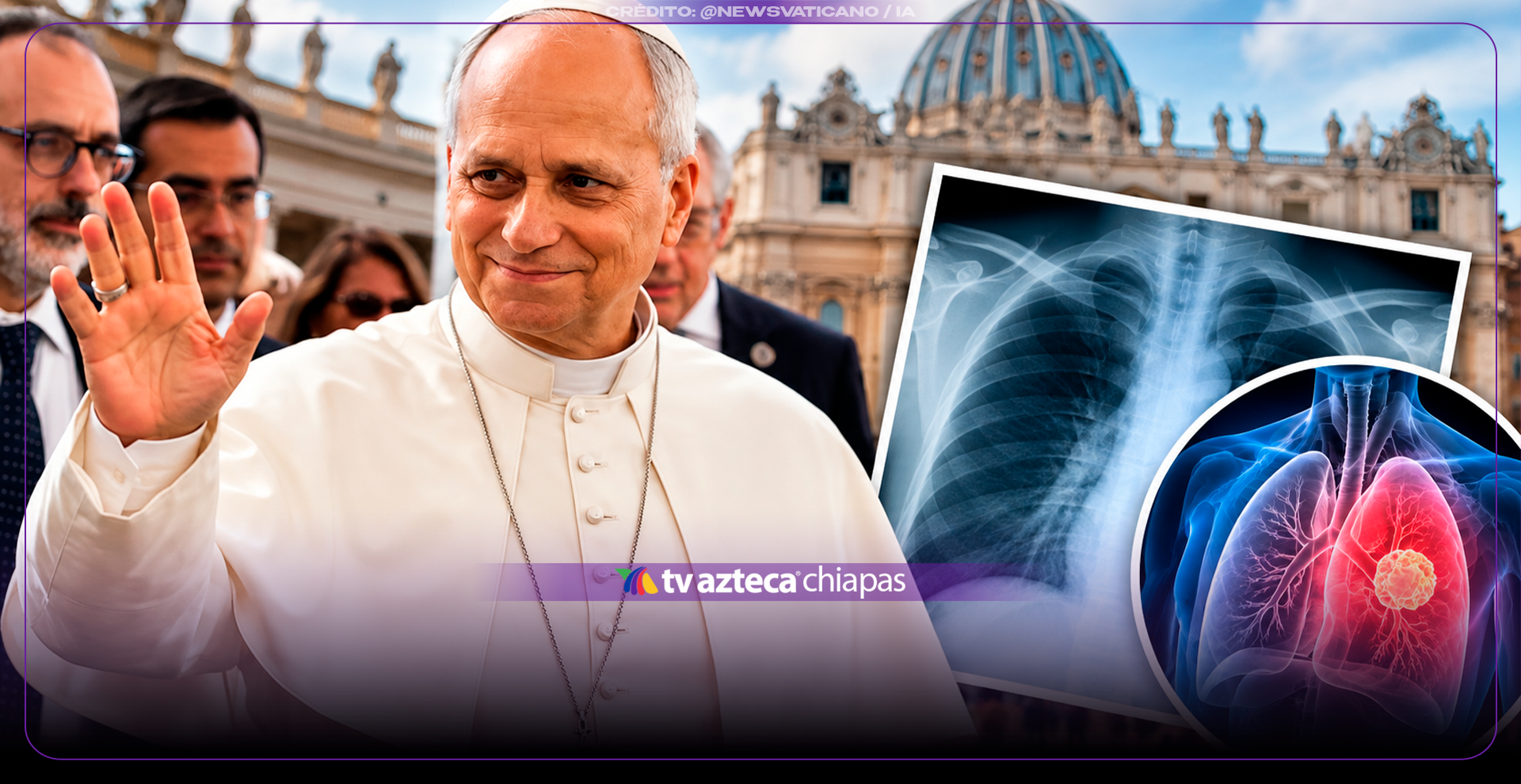ÚLTIMA HORA: El Vaticano confirma que el papa León XIV padece un cáncer de pulmón