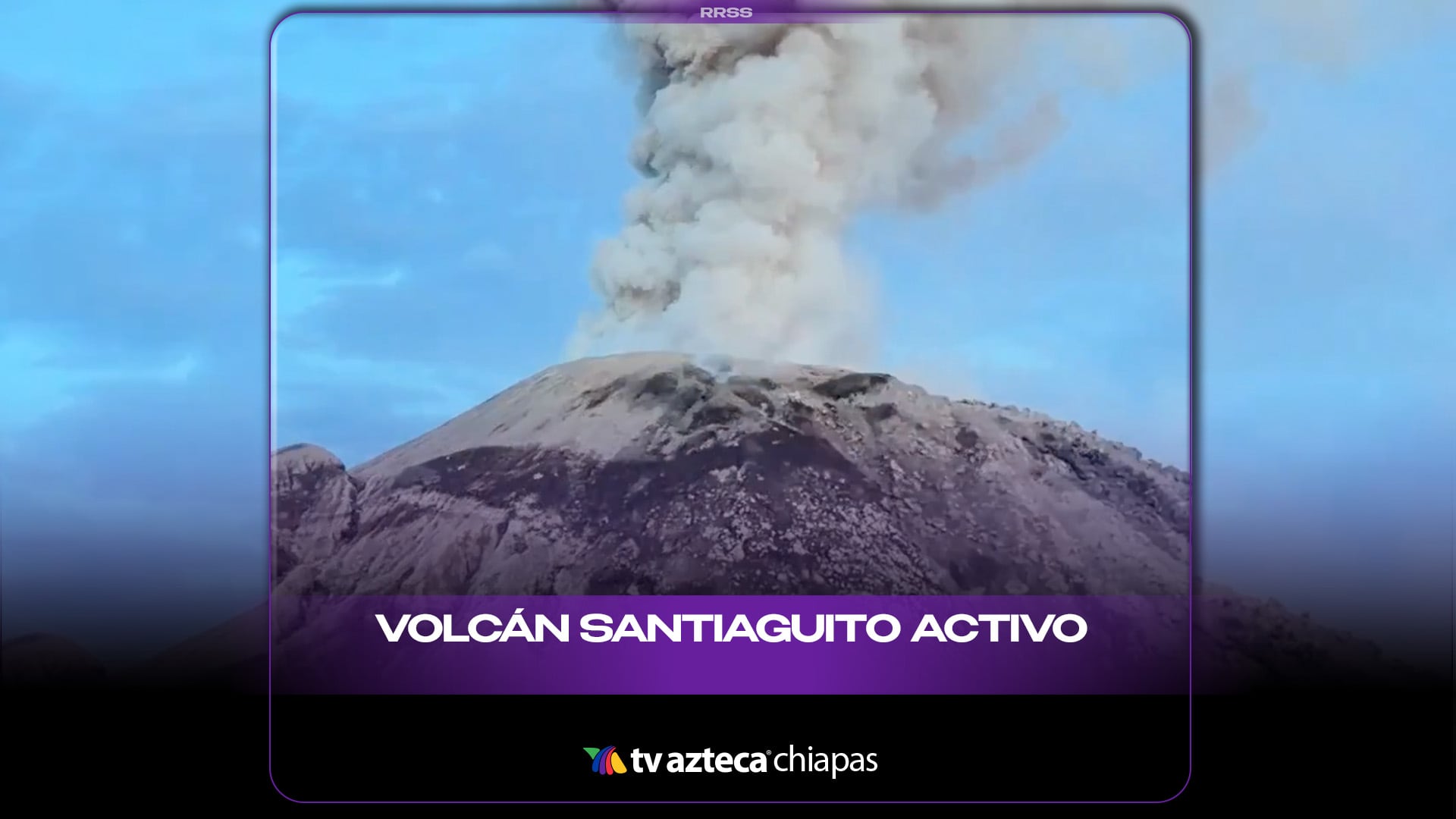 VOLCÁN SANTIAGUITO ACTIVO