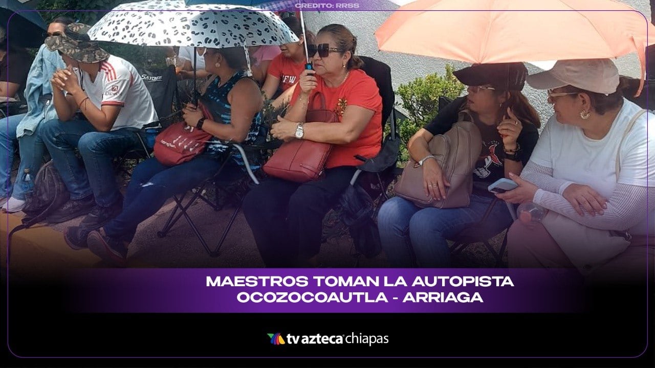 VIDEO: Protesta de docentes en autopistas de Arriaga, Chiapa de Corzo y Ocozocoautla afecta actividades escolares