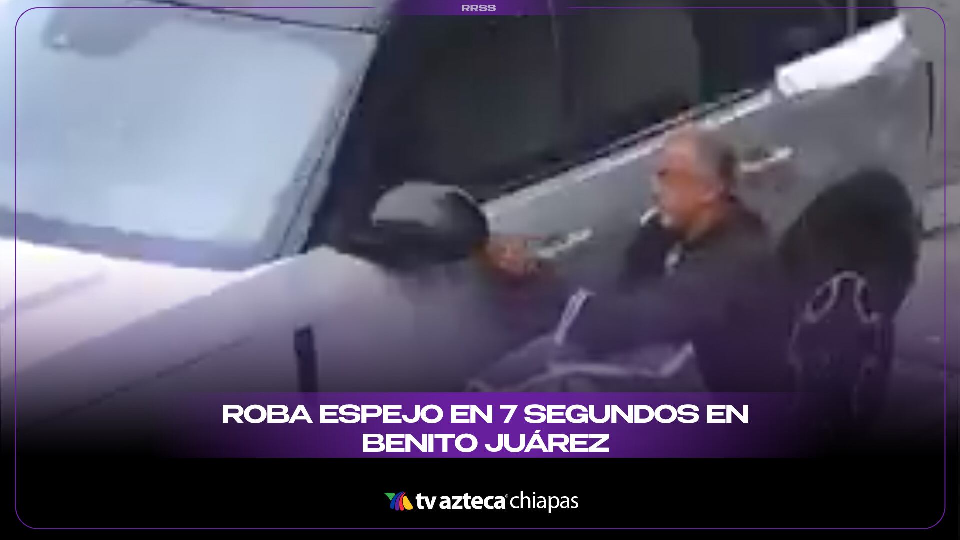 ROBA ESPEJO EN 7 SEGUNDOS EN BENITO JUÁREZ