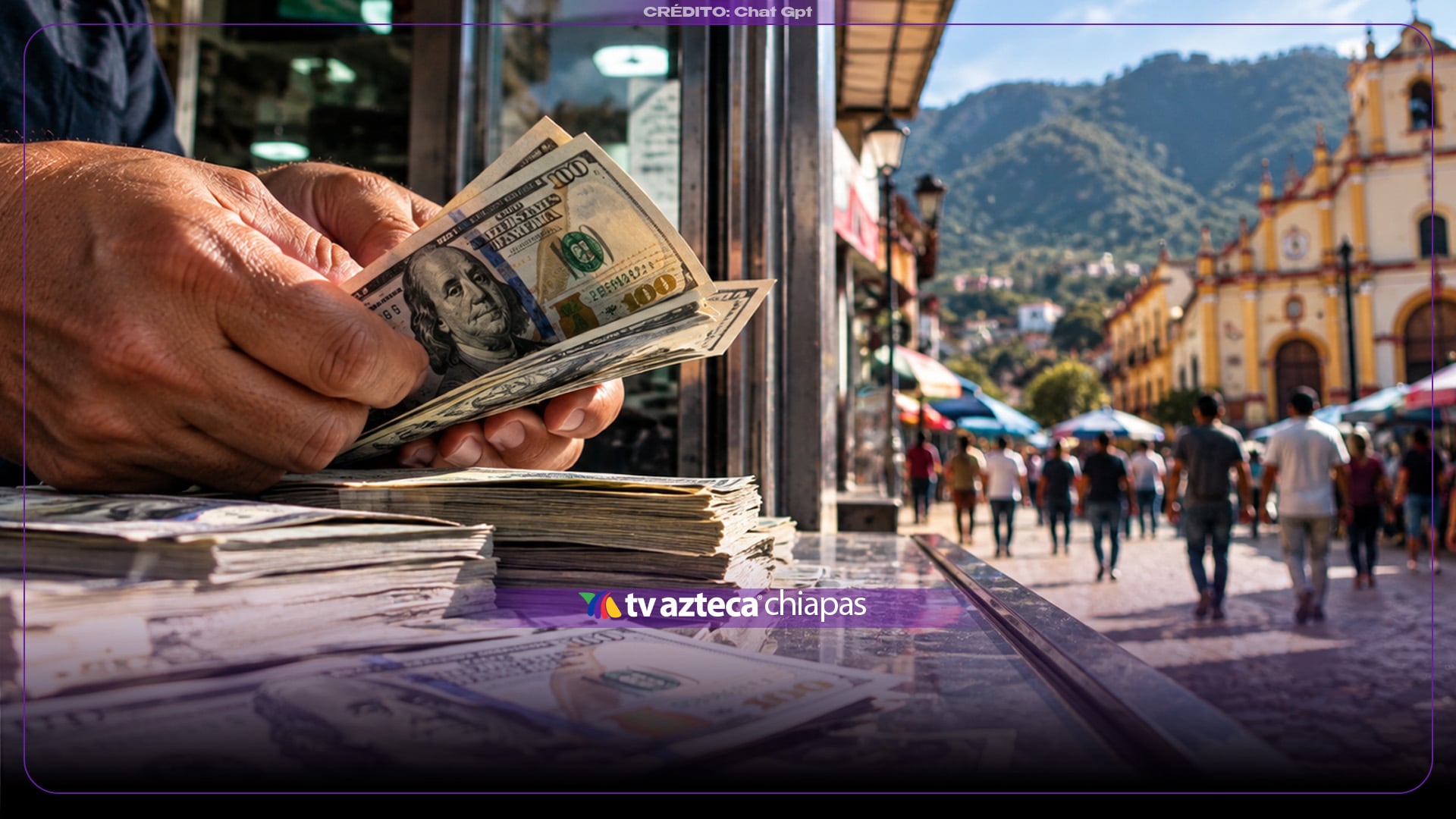 Precio del dólar hoy en la frontera sur: revisa cuánto cuesta este sábado 10 de octubre en Chiapas